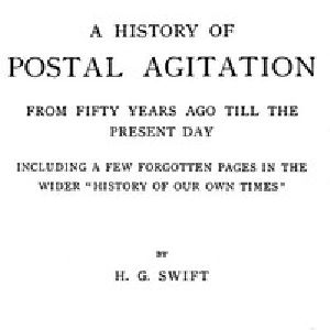 [Gutenberg 57877] • A history of postal agitation from fifty years ago till the present day